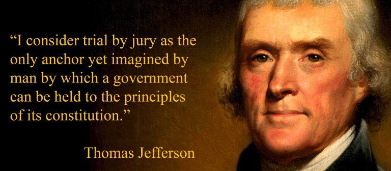 Thomas Jefferson Quote "I Consider trial by jury as the only anchor yet imagined by man by which a government can be held to the principles of it's constitution"